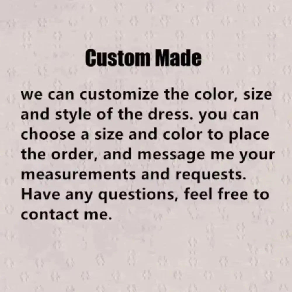 Custom made beige notice stating you can customize dress color, size and style. Message seller for measurements and questions regarding orders.